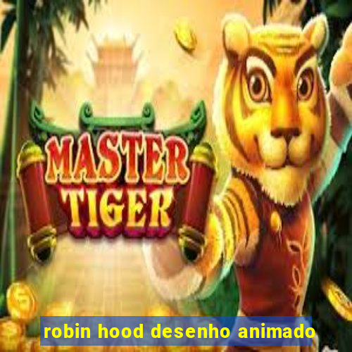 robin hood desenho animado